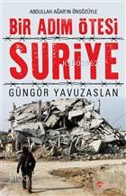 Bir Adım Ötesi Suriye | Güngör Yavuzaslan | Eftalya Kitap | 9786052198520 | 