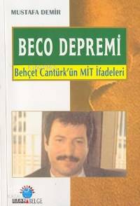  Beco Depremi Behçet Cantürkün Mit İfadeleri | Beco Depremi Behçet Cantürkün Mit İfadeleri | Mustafa Demir | Ozan Yayıncılık | 9789757891598 