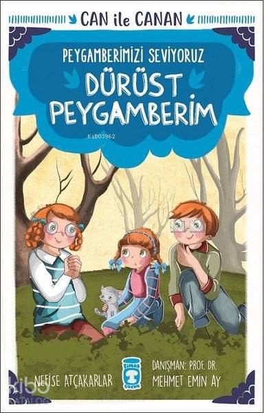  Dürüst Peygamberim Can İle Canan Peygamberimizi Seviyoruz | Dürüst Peygamberim Can İle Canan Peygamberimizi Seviyoruz | Nefise Atçakarlar | Timaş Çocuk | 9786050829075 