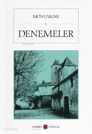  Denemeler | Denemeler | Michel De Montaigne | Hüsen Portakal | Karbon Kitaplar | 9786257997225 