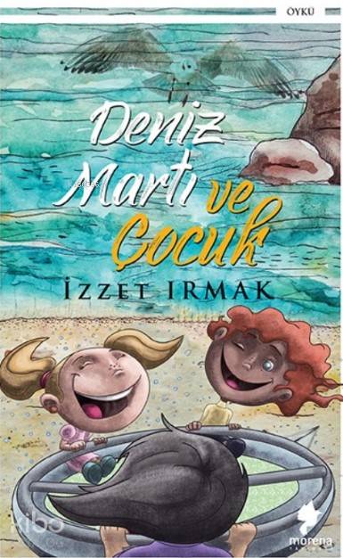  Deniz Martı ve Çocuk | İzzet Irmak | Morena Yayınevi | 9786257016131 