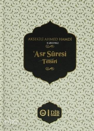  Asr Suresi Tefsiri | Aksekili Ahmed Hamdi | Ertuğrul Özalp | Emre Yıldız | Yüksel Salman | Diyanet İşleri Başkanlığı | 9789751959805 | 