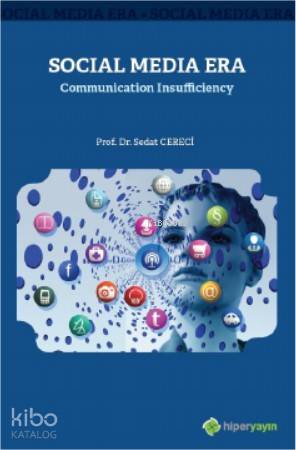  Social Media Era Communication Insufficiency | Sedat Cereci | Hiper Yayınları | 9786052818329 | 