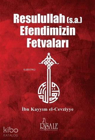  Resulullah Efendimizin Fetvaları | Resulullah Efendimizin Fetvaları | İbn Kayyım el Cevziyye | Ersan Urcan | Risale Yayınları | 9789944275866 