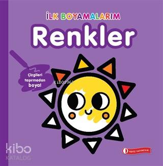  İlk Boyamalarım Renkler | İlk Boyamalarım Renkler | Kolektif | Tiago Americo | Odtü Yayıncılık | 9786057744142 