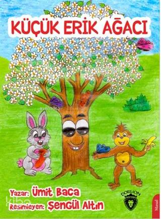  Küçük Erik Ağacı | Ümit Baca | Şengül Altın | Dorlion Yayınevi | 9786254071256 | 