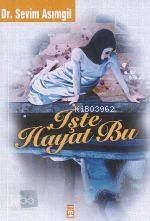  İşte Hayat Bu | Sevim Asımgil | Timaş Yayınları | 9799753626339 | 