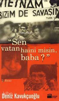  Sen Vatan Haini Misin Baba | Deniz Kavukçuoğlu | Doğan Kitap | 9789752931442 | 