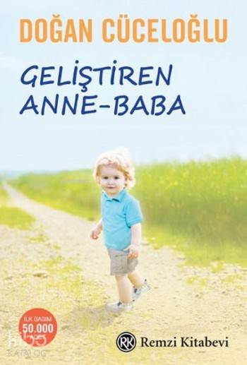  Geliştiren Anne Baba | Doğan Cüceloğlu | Remzi Kitabevi | 9789751417480 | 