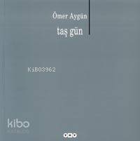  Taş Gün | Ömer Aygün | Editör Orçun Türkay Tasarım Nahide Dikel | Yapı Kredi Yayınları ( YKY ) | 9789750802853 | 