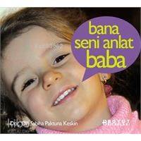  Bana Seni Anlat Baba | Sabiha Paktuna Keskin | Boyut Yayın Grubu | 9789755218311 | 