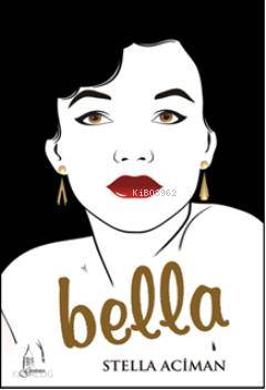  Bella | Stella Aciman | İlyas Burak | Galata Yayınları | 9786054463114 | 