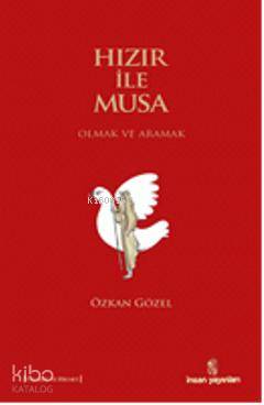  Hızır ile Musa | Hızır ile Musa | Özkan Gözel | İnsan Yayınları | 9789755746159 