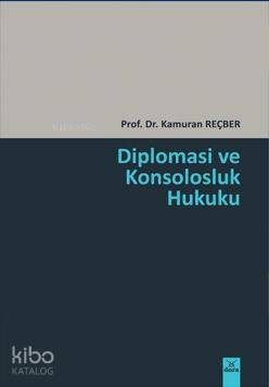  Diplomasi ve Konsolosluk Hukuku | Kamuran Reçber | Dora Yayıncılık | 9786054485147 | 