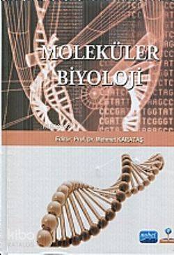  Moleküler Biyoloji | Mehmet Karataş | Nobel Akademik Yayıncılık | 9786058801271 | 