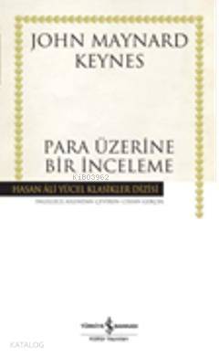 Para Üzerine Bir İnceleme (Ciltli) | Para Üzerine Bir İnceleme (Ciltli) | John Maynard Keynes | Cihan Gerçek | Türkiye İş Bankası Kültür Yayınları | 9786053607571 
