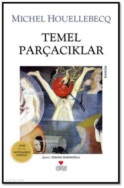  Temel Parçacıklar | Michel Houellebecq | Osman Senemoğlu | Can Yayınları | 9789750718151 | 