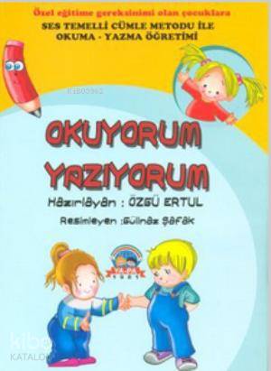 Okuyorum - Yazıyorum; Özel Eğitime Gereksinimi Olan Çocuklara
