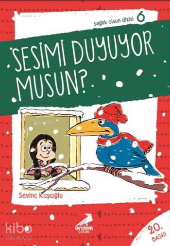  Sesimi Duyuyor musun Sağlık Olsun Dizisi 06 (8 10 Yaş) | Sevinç Kuşoğlu | Erdem Çocuk | 9789755013695 | 