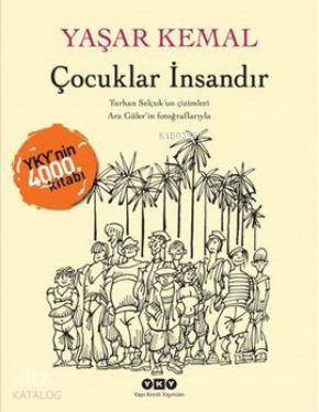  Çocuklar İnsandır YKYnin 4000 Kitabı | Çocuklar İnsandır YKYnin 4000 Kitabı | Yaşar Kemal | Yapı Kredi Yayınları ( YKY ) | 9789750826566 