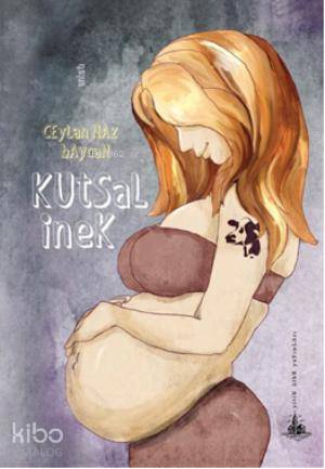 Kutsal İnek | Ceylan Naz Baycan | Yitik Ülke Yayınları | 9786054841004 | 