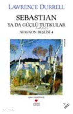 Sebastian Yada Güçlü Tutkular | Lawrence Durrell | Ülker İnce | Can Yayınları | 9789755106441 | 