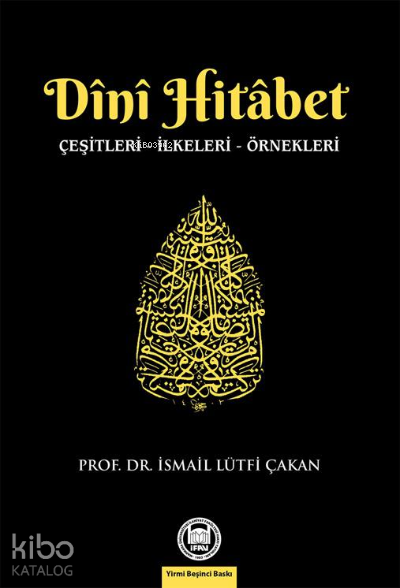  Dini Hitabet Çeşitleri İlkeleri Örnekleri | Dini Hitabet Çeşitleri İlkeleri Örnekleri | İsmail Lütfi Çakan | M Ü İlahiyat Fakültesi Vakfı Yayınları | 9789755481265 