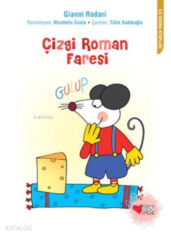  Çizgi Roman Faresi | Gianni Rodari | Tülin Sadıkoğlu | Nicoletta Costa | Can Çocuk Yayınları | 9789750725166 | 