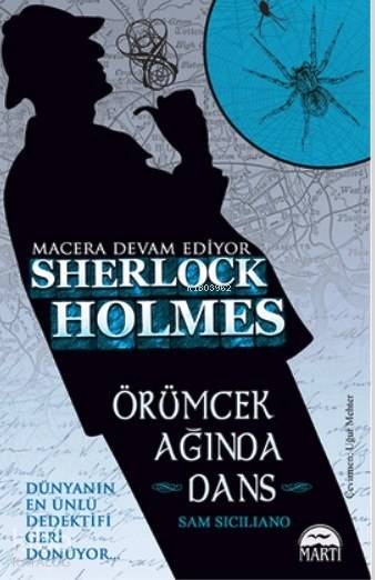  Sherlock Holmes Örümcek Ağında Dans | Sherlock Holmes Örümcek Ağında Dans | Uğur Mehter | Elçin Kazancı | Sam Siciliano | Martı Yayınları | 9786053486480 