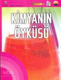  Kimyanın Öyküsü | Ann Newmark | Pınar Arpaçay | Tübitak | 9789754031812 | 