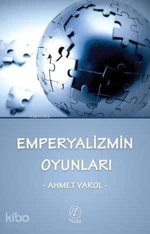  Emperyalizmin Oyunları | Emperyalizmin Oyunları | Ahmet Varol | Nida Yayıncılık | 9786059102445 