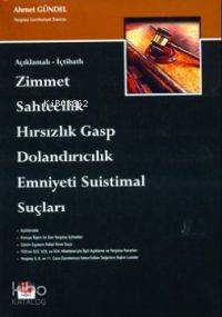  Zimmet sahtecilik hırsızlık gasp dolandırıcılık ve Emniyeti Suiistimal Suçları | Zimmet sahtecilik hırsızlık gasp dolandırıcılık ve Emniyeti Suiistimal Suçları | Ahmet Gündel | Seçkin Yayıncılık | 9789753475099 