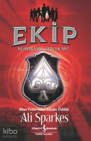  Ekip Numara Mı Gerçek Mi | Ekip Numara Mı Gerçek Mi | Ali Sparkes | Özlem Sakin | Nevin Avan Özdemir | Türkiye İş Bankası Kültür Yayınları | 9786052953037 