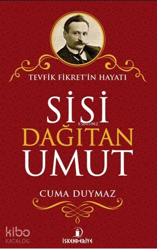  Sisi Dağıtan Umut | Sisi Dağıtan Umut | Cuma Duymaz | İskenderiye Kitap | 9786059900614 