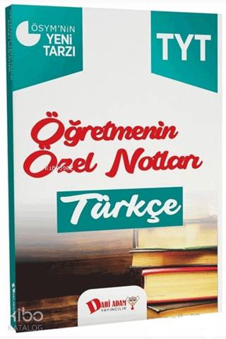  2018 YKS 1 Oturum TYT Türkçe Öğretmenin Özel Notları | Kolektif | Dahi Adam Yayınları (Hazırlık) | 9786059951944 | 