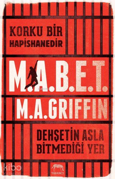  Korku Bir Hapishanedir MABET Dehşetin Asla Bitmediği Yer | Murat Padar | MA Griffin | Yabancı Yayınları | 9786052177051 | 