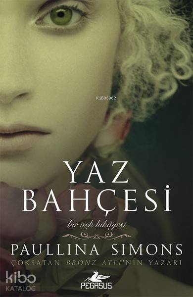  Yaz Bahçesi Bronz Atlı 3 | Paullina Simons | Solina Silahlı | Pegasus Yayıncılık | 9786052995075 | 