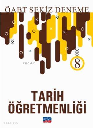  2019 ÖABT Tarih Öğretmenliği 8 Deneme | 2019 ÖABT Tarih Öğretmenliği 8 Deneme | Kolektif | Nobel Akademik Yayıncılık | 9786057960030 