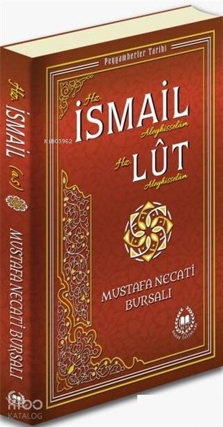  Hz İsmail Aleyhisselam Hz Lut Aleyhisselam Peygamberler Tarihi | Hz İsmail Aleyhisselam Hz Lut Aleyhisselam Peygamberler Tarihi | Mustafa Necati Bursalı | Bahar Yayınları | 9789754506105 