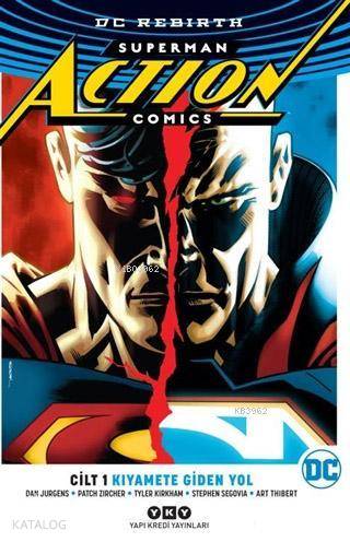  Superman Action Comics Cilt 1 Kıyamete Giden Yol (Rebirth) | Superman Action Comics Cilt 1 Kıyamete Giden Yol (Rebirth) | Anıl Bilge | Dan Jurgens | Patch Zircher | Yapı Kredi Yayınları ( YKY ) | 9789750843327 