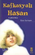  Kafkasyalı Hasan | Eldar Gurtuyev | Timaş Yayınları | 9799752633918 | 