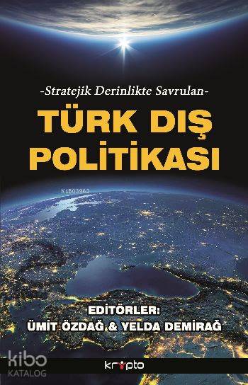  Türk Dış Politikası | Ümit Özdağ | Yelda Demirağ | Ümit ÖzdağYelda Demirağ | Kripto Yayınları | 9786054991419 | 
