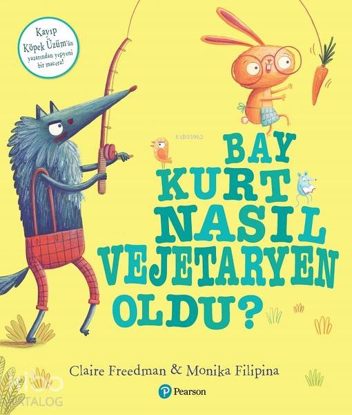  Bay Kurt Nasıl Vejetaryen Oldu | Melike Hendek | Claire Freedman | Pearson Yayıncılık | 9786059610827 | 