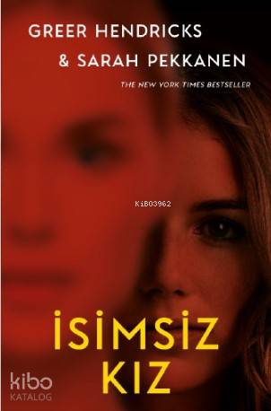  İsimsiz Kız (Ciltli Kapak) | İsimsiz Kız (Ciltli Kapak) | Greer HendricksSarah Pekkanen | Görkem Kankavi | Ephesus Yayınları | 9786057583994 