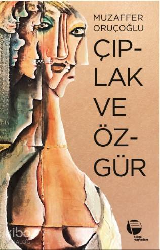  Çıplak ve Özgür | Muzaffer Oruçoğlu | Belge Yayınları | 9789753447874 | 