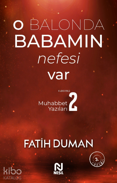  O Balonda Babamın Nefesi Var Muhabbet Yazıları 2 | O Balonda Babamın Nefesi Var Muhabbet Yazıları 2 | Fatih Duman | Nesil Yayınları | 9786051835785 