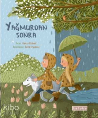  Yağmurdan Sonra | Gamze Özdemir | Didem Demirel | Daria Kryukova | Ketebe Çocuk | 9786257303705 | 