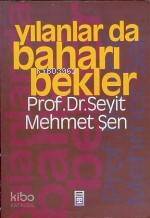  Yılanlar Da Baharı Bekler | Seyit Mehmet Şen | Timaş Yayınları | 9799757544646 | 