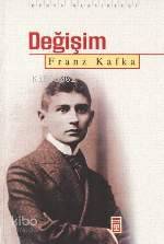 Değişim | Franz Kafka | Çiğdem Özmen | Timaş Yayınları | 9799753627596 | 