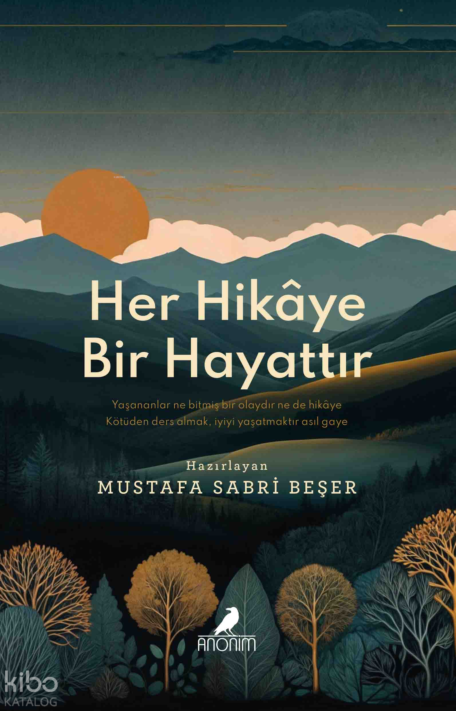 Her Hikâye Bir Hayattır